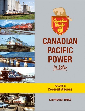  Canadian Pacific Power in Color: Volume 3: Covered Wagons 